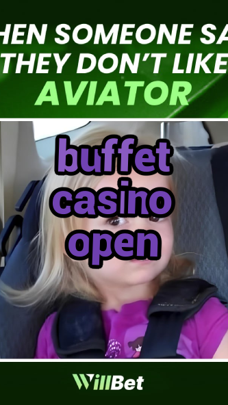 buffet casino open-buildcasinogames.igamblingorder.com
